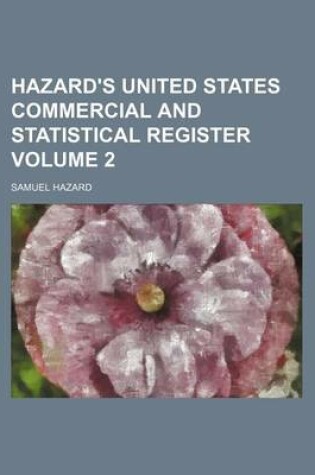 Cover of Hazard's United States Commercial and Statistical Register Volume 2