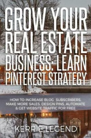 Cover of Grow Your Real Estate Business