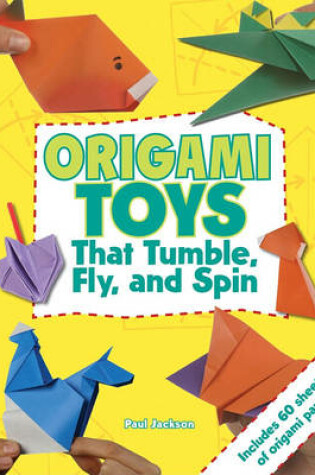 Cover of Origami Toys that Tumble Fly and Spin