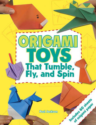 Book cover for Origami Toys that Tumble Fly and Spin