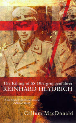 Book cover for The Killing of Obergruppenfuhrer Reinhard Heydrich, 27th May, 1942