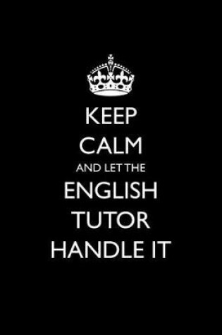 Cover of Keep Calm and Let the English Tutor Handle It