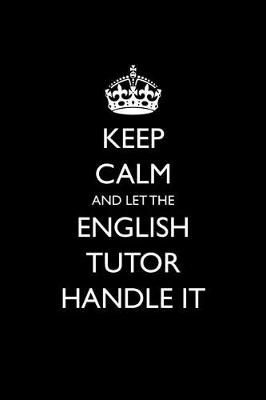 Book cover for Keep Calm and Let the English Tutor Handle It