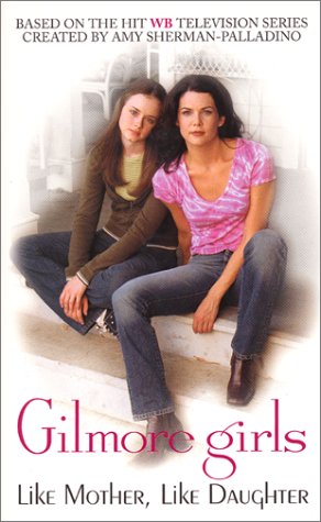 Cover of Gilmore Girls: Like Mother, Like Daughter