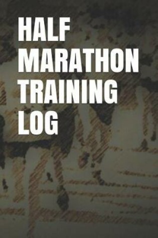 Cover of Half Marathon Training Log