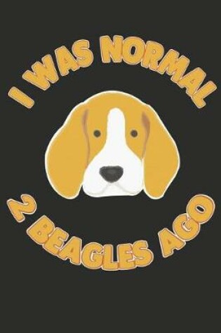 Cover of I Was Normal 2 Beagles Ago