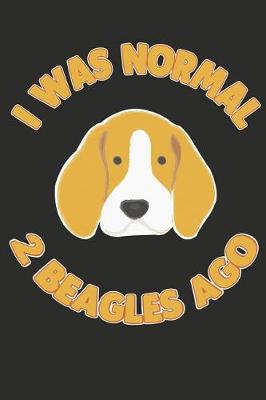 Book cover for I Was Normal 2 Beagles Ago