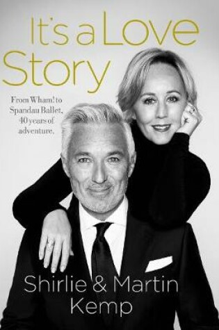 Cover of Shirlie and Martin Kemp: It's a Love Story