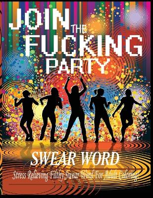 Book cover for Swear Word (Join The Fucking Party)