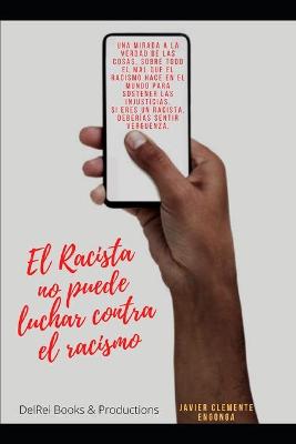 Cover of El Racista No Puede Luchar Contra El Racismo