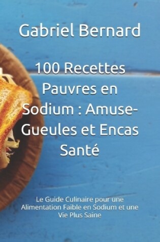 Cover of 100 Recettes Pauvres en Sodium