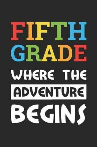 Cover of Back to School Notebook 'Fifth Grade Where The Adventure Begins' - Back To School Gift - 5th Grade Writing Journal