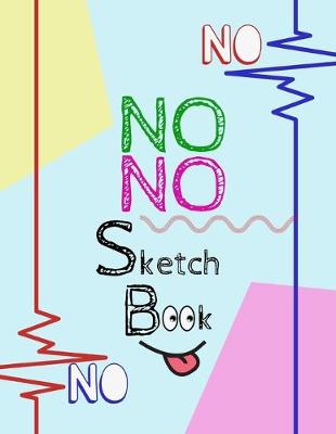 Book cover for NO NO Sketch Book