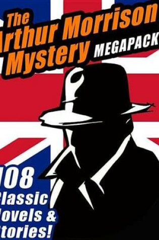 Cover of The Arthur Morrison Mystery Megapack(r)