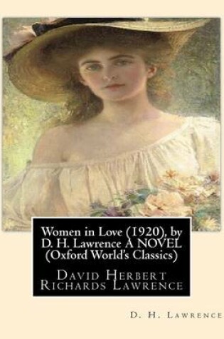 Cover of Women in Love (1920), by D. H. Lawrence A NOVEL (Classics)