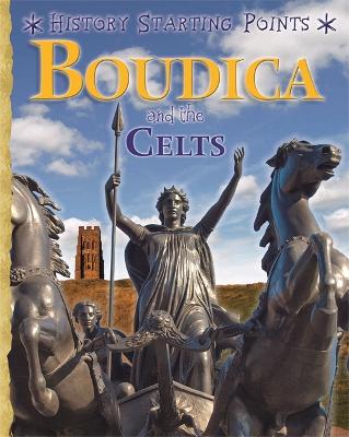 Book cover for History Starting Points: Boudica and the Celts