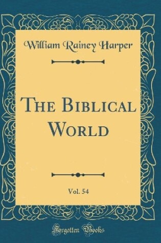 Cover of The Biblical World, Vol. 54 (Classic Reprint)