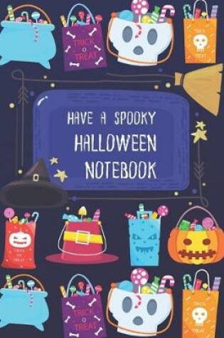 Cover of Have A Spooky Halloween Notebook