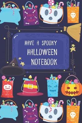Cover of Have A Spooky Halloween Notebook