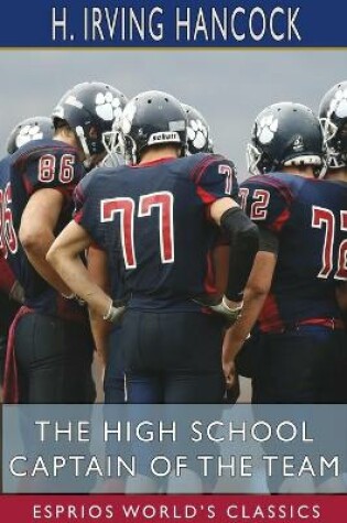 Cover of The High School Captain of the Team (Esprios Classics)