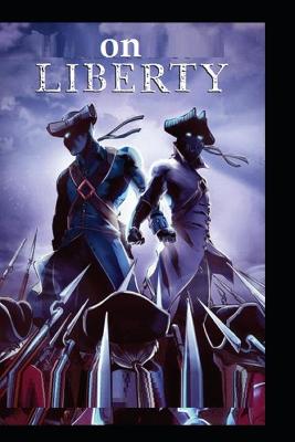 Book cover for On Liberty by John Stuart Mill(classics illustrated Editions)