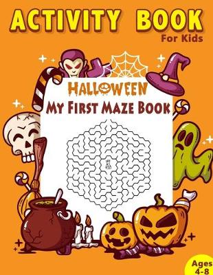 Book cover for My First Maze Book Halloween Activity Book For Kids