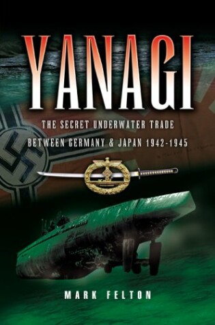 Cover of Yanagi: The Underwater Trade Between Germany and Japan 1942-45