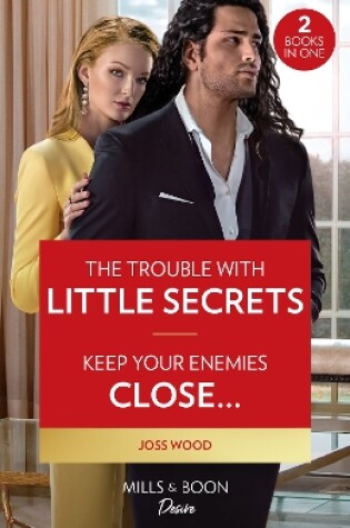 Cover of The Trouble With Little Secrets / Keep Your Enemies Close…