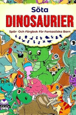 Cover of Söta dinosaurier spår- och färgbok för fantastiska barn