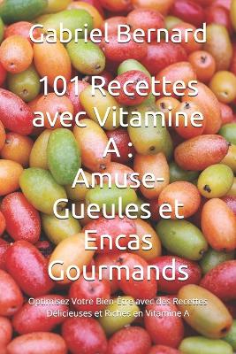 Cover of 101 Recettes avec Vitamine A