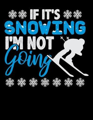 Book cover for If It's Snowing I'm Not Going