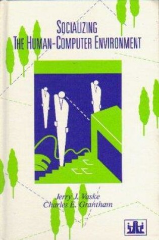 Cover of Socializing the Human-Computer Environment