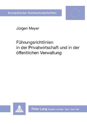 Book cover for Fuehrungsrichtlinien in Der Privatwirtschaft Und in Der Oeffentlichen Verwaltung