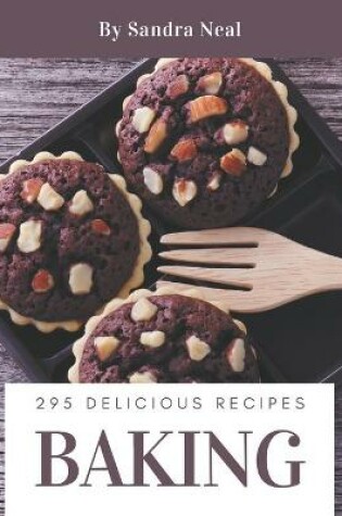 Cover of 295 Delicious Baking Recipes