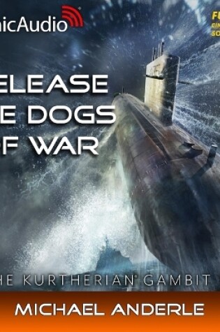 Cover of Release the Dogs of War [Dramatized Adaptation]