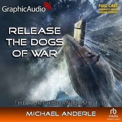 Book cover for Release the Dogs of War [Dramatized Adaptation]