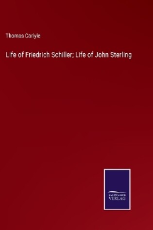 Cover of Life of Friedrich Schiller; Life of John Sterling