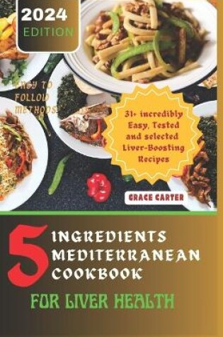 Cover of 5 Ingredients Mediterranean Cookbook for Liver Health