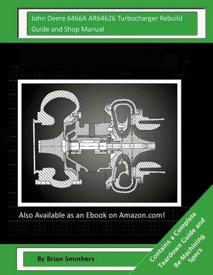 Book cover for John Deere 6466A AR64626 Turbocharger Rebuild Guide and Shop Manual