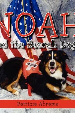 Cover of Noah and the Search Dogs
