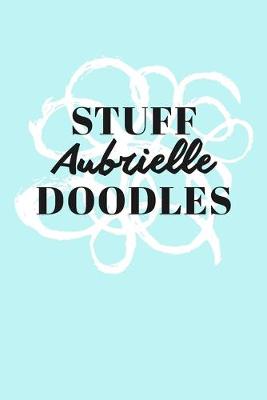 Book cover for Stuff Aubrielle Doodles