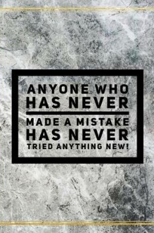 Cover of Anyone who has never made a mistake has never tried anything new.