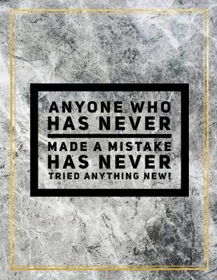 Book cover for Anyone who has never made a mistake has never tried anything new.