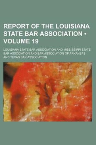 Cover of Report of the Louisiana State Bar Association (Volume 19)