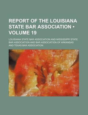 Book cover for Report of the Louisiana State Bar Association (Volume 19)