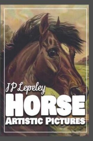 Cover of Horse Artistic Pictures