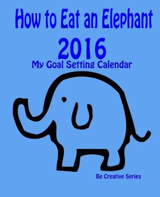 Book cover for How to Eat an Elephant - 2016