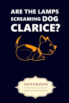 Book cover for Are the Lamps Screaming Dog Clarice?