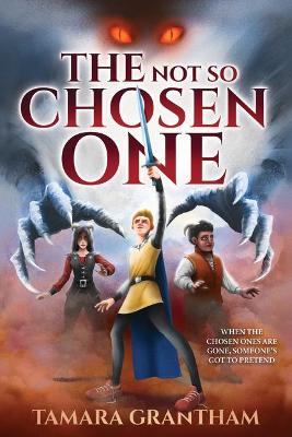Book cover for The Not So Chosen One: The Alderfell Chronicles Book 1