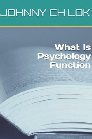 Cover of What Is Psychology Function